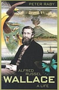 Alfred Russel Wallace: A Life (Paperback)