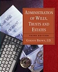 Administration of Wills, Trusts, and Estates (Paperback, 3rd)
