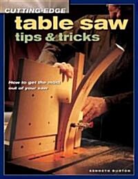 Cutting Edge Table Saw Tips & Tricks (Paperback)