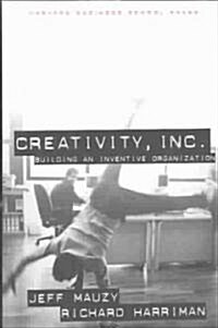 Creativity Inc: Building an Inventive Organization (Hardcover)