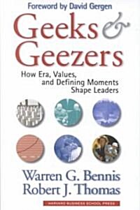 [중고] Geeks and Geezers: How Era, Values and Defining Moments Shape Leaders (Hardcover)