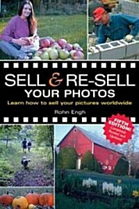 Sell & Re-Sell Your Photos: Learn How to Sell Your Pictures Worldwide (Paperback, 5)
