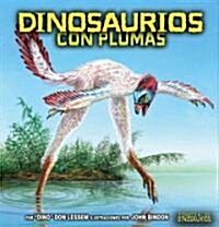 Dinosaurios Con Plumas/feathered Dinosaurs (Library)