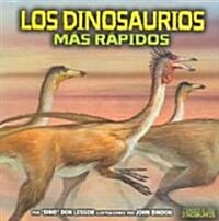 Los Dinosaurios Mas Rapidos/ The Fastest Dinosaurs (Paperback)