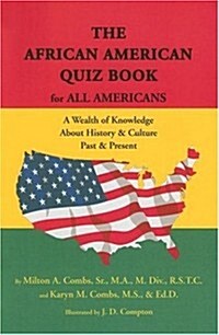 The African American Quiz Book for All Americans: A Wealth of Knowledge about History & Culture Past & Present (Paperback)