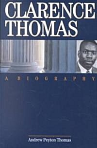 Clarence Thomas: A Biography (Paperback, Revised)