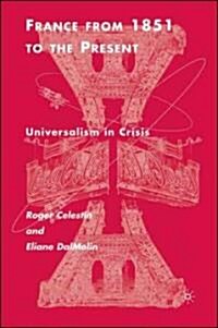 France from 1851 to the Present: Universalism in Crisis (Hardcover)