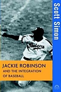Jackie Robinson and the Integration of Baseball (Hardcover)