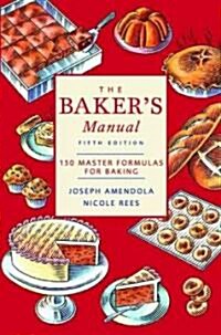 The Bakers Manual: 150 Master Formulas for Baking (Paperback, 5)
