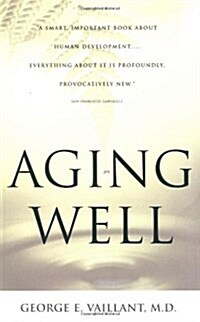 [중고] Aging Well: Surprising Guideposts to a Happier Life from the Landmark Study of Adult Development (Paperback)