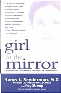 Girl in the Mirror: Mothers and Daughters in the Years of Adolescence (Paperback)