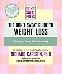 The Dont Sweat Guide to Weight Loss: Feeling at Peace with Your Body (Paperback)