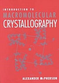 Introduction to Macromolecular Crystallography (Paperback)