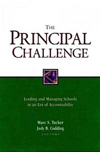 The Principal Challenge: Leading and Managing Schools in an Era of Accountabiblity (Hardcover)
