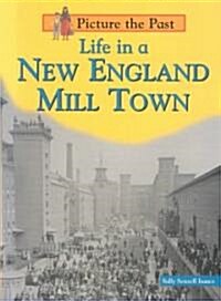 Life in a New England Mill Town (Paperback)