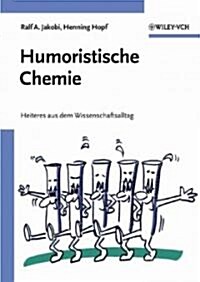 Humoristische Chemie: Geschichten Aus Dem Wissenschaftsalltag (Paperback)
