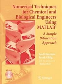 Numerical Techniques for Chemical and Biological Engineers Using MATLAB(R): A Simple Bifurcation Approach (Hardcover, 2007)