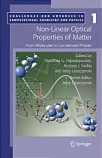 Non-Linear Optical Properties of Matter: From Molecules to Condensed Phases (Hardcover, 2006)