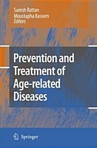 Prevention and Treatment of Age-Related Diseases (Hardcover, 2006)