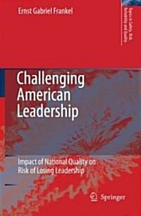 Challenging American Leadership: Impact of National Quality on Risk of Losing Leadership (Hardcover)