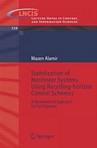 Stabilization of Nonlinear Systems Using Receding-Horizon Control Schemes : A Parametrized Approach for Fast Systems (Paperback)