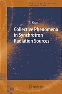 Collective Phenomena in Synchrotron Radiation Sources: Prediction, Diagnostics, Countermeasures (Hardcover, 2006)