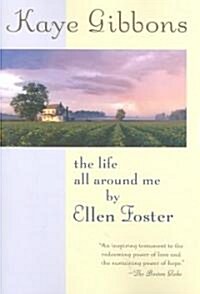 The Life All Around Me by Ellen Foster (Paperback, 1st)