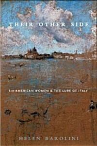 Their Other Side: Six American Women and the Lure of Italy (Hardcover)