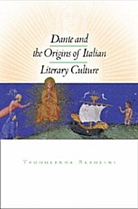 Dante And the Origins of Italian Literary Culture (Paperback)