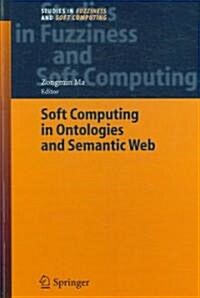 Soft Computing in Ontologies And Semantic Web (Hardcover)