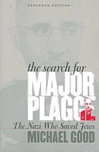 The Search for Major Plagge: The Nazi Who Saved Jews, Expanded Edition (Paperback, Expanded)