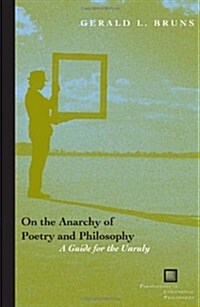 On the Anarchy of Poetry and Philosophy: A Guide for the Unruly (Hardcover)