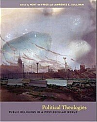 Political Theologies: Public Religions in a Post-Secular World (Paperback)