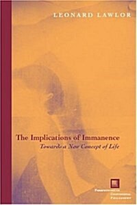 The Implications of Immanence: Toward a New Concept of Life (Paperback)