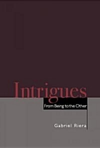 Intrigues: From Being to the Other (Hardcover)