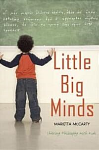 Little Big Minds: Sharing Philosophy with Kids (Paperback)