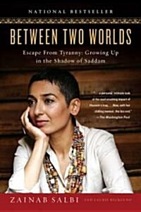 Between Two Worlds: Escape from Tyranny: Growing Up in the Shadow of Saddam (Paperback)