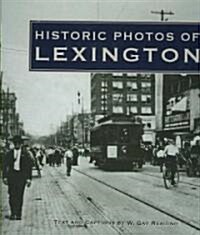 Historic Photos of Lexington (Hardcover, 1st)
