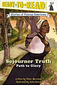 Sojourner Truth: Path to Glory (Ready-To-Read Level 3) (Paperback)