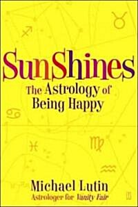 Sunshines: The Astrology of Being Happy (Paperback)