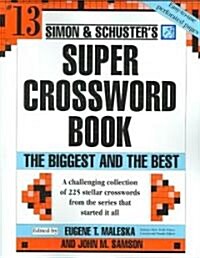 Simon & Schuster Super Crossword Puzzle Book #13: The Biggest and the Best (Paperback)
