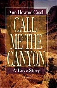Call Me the Canyon (Paperback)