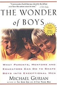 [중고] The Wonder of Boys: What Parents, Mentors and Educators Can Do to Shape Boys Into Exceptional Men (Paperback, 10, Anniversary)