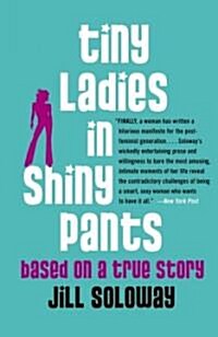 Tiny Ladies in Shiny Pants: Based on a True Story (Paperback)