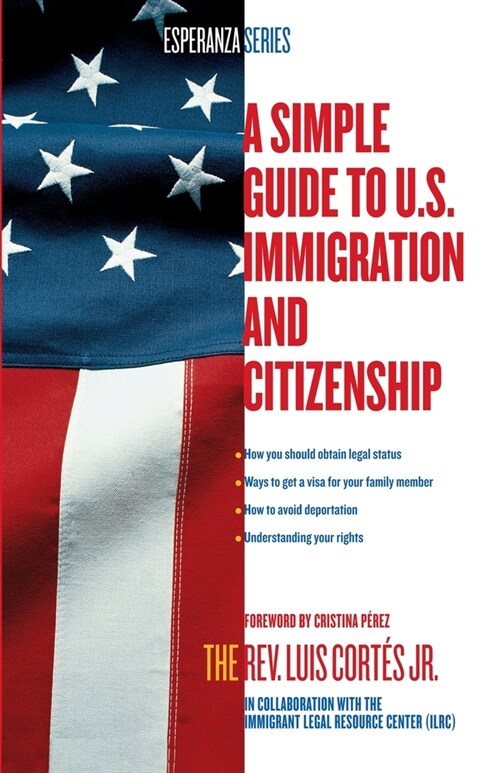 A Simple Guide to U.S. Immigration and Citizenship (Paperback)