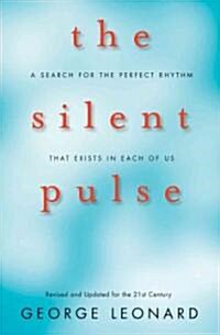 The Silent Pulse: A Search for the Perfect Rhythm That Exists in Each of Us (Paperback, Revised, Update)