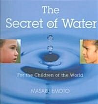 The Secret of Water: For the Children of the World (Hardcover)