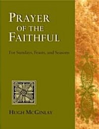 Prayers of the Faithful: For Sundays, Feasts, and Seasons (Paperback)