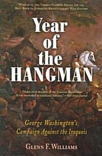 Year of the Hangman: George Washingtons Campaign Against the Iroquois (Paperback)