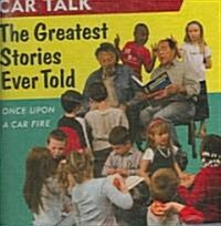 Car Talk: The Greatest Stories Ever Told: Once Upon a Car Fire . . . (Audio CD)